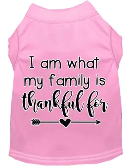 I Am What My Family Is Thankful For Screen Print Dog Shirt Light Pink Lg